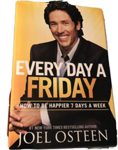 Joel Osteen- Every Day a Friday: How to Be Happier 7 Days a Week - £9.30 GBP