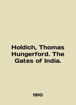 Holdich, Thomas Hungerford. The Gates of India. In English (ask us if in doubt)/ - £315.27 GBP