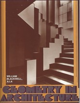 Geometry in Architecture by William Blackwell pbk ~ building design - £19.40 GBP