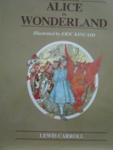 THE ORIGINAL ALICE IN WONDERLAND BY LEWIS CARROLL ILLUSTRATED BY ERIC KI... - £36.58 GBP