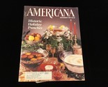 Americana Magazine November/December 1987 Historic Holiday Punches - $10.00