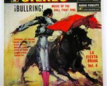 Bullring! Music of the Bull Fight Ring: La Fiesta Brava, Vol. 4 [Vinyl] ... - $18.57