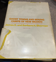 Ghost Towns &amp; Mining Camps of New Mexico James E &amp; Barbara H Sherman SC UoO 1975 - £11.21 GBP