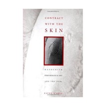 Contract With the Skin: Masochism, Performance Art, and the 1970&#39;s Kathy O&#39;Dell - $28.00