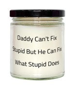 Brilliant Daddy Candle, Daddy Can&#39;t Fix Stupid But He Can Fix What Stupi... - $464.71 MXN
