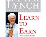 Learn to Earn : A Beginner&#39;s Guide to the Basics of Investing and Business - $14.85