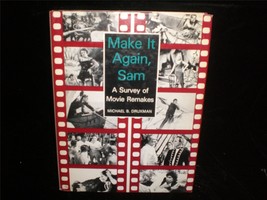 Make It Again, Sam: A Survey of Movie Remakes by Machael B. Druxman 1975... - $20.00