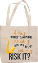 Make Your Mark Design A Day Without Saxophone Probably Wouldn&#39;t Kill Me, But Why - £17.18 GBP