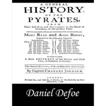 A General History of the Pyrates: Pirate Captains, Crews, Ships, and Laws Daniel - $11.00