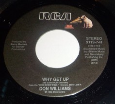 Don Williams 45 Just As Long As I Have You / Why Get Up NM B1 - £3.08 GBP