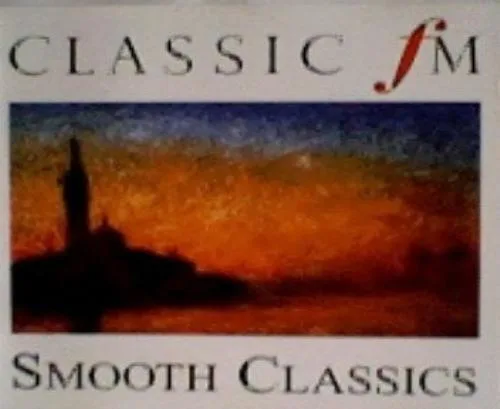 Various : Classic FM Smooth Classics CD Pre-Owned - £11.95 GBP