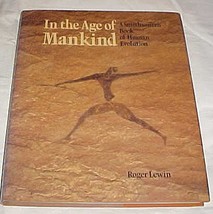 In the Age of Mankind (First Edition) A Smithsonian Book of Human Evolution Hard - £31.40 GBP
