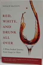 Red, White, and Drunk All Over: A Wine-Soaked Journey from Grape to Glass (PB) - £9.59 GBP