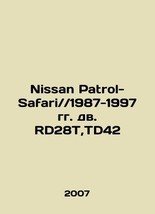 Nissan Patrol-Safari / / 1987-1997 RD28T, TD42 In Russian/Nissan Patrol-Safari// - $199.00