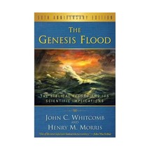 The Genesis Flood: The Biblical Record and It&#39;s Scientific Implications John C.  - $44.00