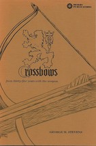 Crossbows (from thirty-five years with the weapon) by George M. Stevens - $9.95