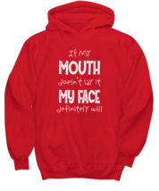 Funny Quotes Hoodie If My Mouth Doesn&#39;t Say It My Face Definitely Will Red-H  - £25.73 GBP