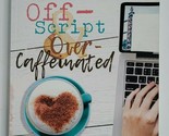 OFF-SCRIPT &amp; Over-Caffeinated Journal NEW Companion to Novel Kaley Rhond... - £5.63 GBP