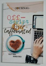 OFF-SCRIPT &amp; Over-Caffeinated Journal NEW Companion to Novel Kaley Rhonda Rhea - £5.58 GBP
