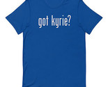 KYRIE IRVING got kyrie? T-SHIRT Dallas Mavericks Mavs Basketball Streetw... - $18.32+