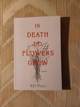 In Death Do Flowers Grow By RD Pires Novella Fiction Paperback 2020 Horror Scary - £11.68 GBP
