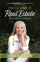 For the Love of Real Estate: Tales From the Trenches by Sharon Mason - Good - £6.67 GBP