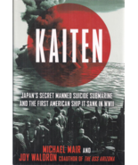 Kaiten, Japan's Secret Manned Suicide Submarine by Michael Mair and Joy ... - $6.99
