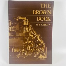 The RA Brown Book Buying Selling HO Brass Model Trains Locomotives 1982 2nd Ed - £10.02 GBP