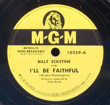 Billy Eckstine 78 I&#39;ll Be Faithful / Everything I Have Is Yours BX1C - $6.92