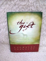 2002 The Gift: A Horse, A Boy and a Miracle of Love, by Lauraine Snelling Hb Bk - $4.49