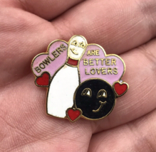 Bowlers Are Better Lovers Enamel Lapel Brooch Pin 1&quot; x 7/8&quot; Pin &amp; Ball H... - $9.49