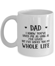 Funny Dad Gift, Dad I Know You&#39;ve Loved Me As Long As I&#39;ve Lived, Unique Best  - £15.59 GBP