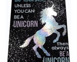 Canvas Glitter Wall Art Be Yourself Unless You can Be A Unicorn Sign New - $8.95