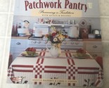 Patchwork Pantry Preserving a Tradition Quilt Quilting Patterns Recipes ... - £12.64 GBP