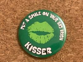 Vintage Put A Smile on Your Big Irish Kisser St Patrick's Day Pinback Pi... - $4.90