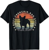 Best Frenchie Dad Ever Daddy French Bulldog Dog Lover Owner T-Shirt - £12.57 GBP+