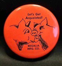 Vintage Let&#39;s Get Acquainted! Regalia Mfg. Co. Pin Back 2&quot; Red Orange Pigs - £12.40 GBP