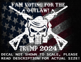 I Am Voting For The Outlaw Trump 2024 Vinyl Decal US Made US Seller - £5.28 GBP+