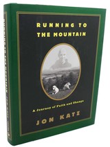 Jon Katz Running To The Mountain : A Journey Of Faith And Change 1st Edition 1s - $50.94