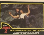 Jaws 2 Trading cards Card #25 Rescued From Certain Death - £1.54 GBP