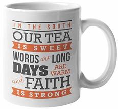 In The South, Our Tea Is Sweet. Inspirational Coffee &amp; Tea Mug For Southerners,  - £15.52 GBP+