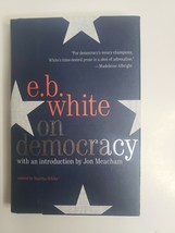 E. B. White On Democracy  2019 Hardcover Book * NEW * - £6.75 GBP