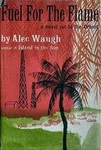 Fuel for the Flame: A Novel Set in the Orient by Alex Waugh / 1960 2nd printing - £2.74 GBP