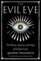 Evil Eye, History,Mystery, &amp; Magic by Antonio Pagliarulo - $55.37