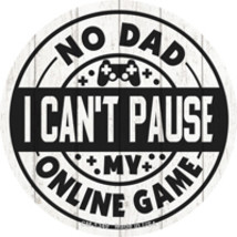 Dad I Cant Pause Online Novelty Circle Coaster Set of 4 - £15.76 GBP