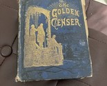 The Golden Censer By John McGovern 1884 - $5.94