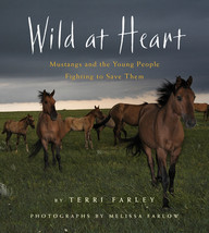 Wild at Heart: Mustangs and the Young People Fighting to Save Them by Terri Farl - £7.05 GBP