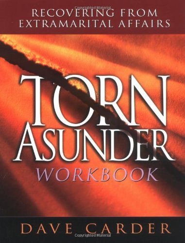 Torn Asunder Workbook: Recovering from Extramarital Affairs Carder, David - $12.00