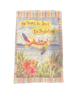 no shoes no shirt no problem flag 17.5”x 12” - €12,59 EUR