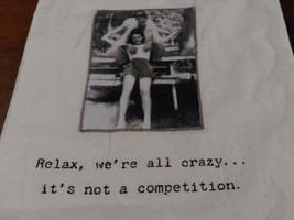 Primitives by Kathy Relax We&#39;re All Crazy Dish Towel New Trash Talk by A... - $12.20